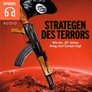 Strategen des Terrors - Wie der "IS" seinen Krieg nach Europa trägt