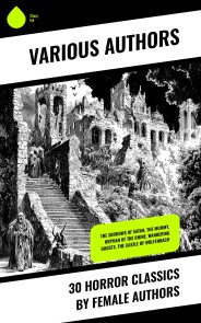 30 Horror Classics by Female Authors