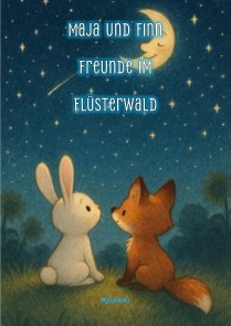 Maja und Finn Freunde im Flüsterwald