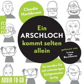 Ein Arschloch kommt selten allein