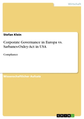 Corporate Governance in Europa vs. Sarbanes-Oxley-Act in USA