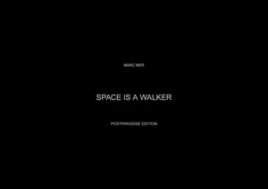 SPACE IS A WALKER. Space is A - A is a Walker