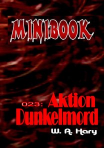 MINIBOOK 023: Aktion Dunkelmord