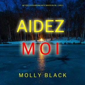 Aidez-moi (Un Thriller à Suspense Katie Winter du FBI - Livre 5)