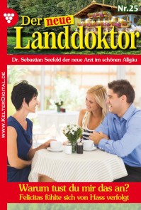 Der neue Landdoktor 25 - Arztroman