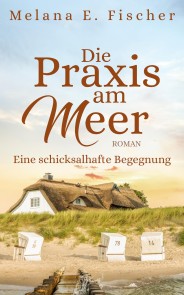 Die Praxis am Meer - Eine schicksalhafte Begegnung