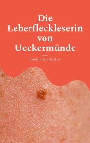 Die Leberfleckleserin von Ueckermünde