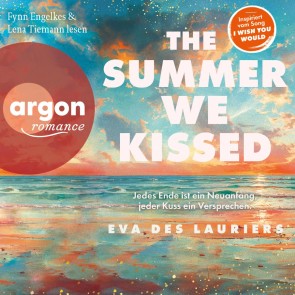 The summer we kissed - Jedes Ende ist ein Neuanfang, jeder Kuss ein Versprechen