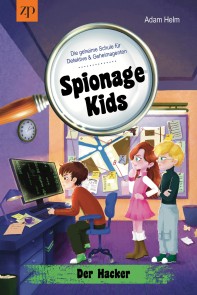Spionage Kids - Die geheime Schule für Detektive und Geheimagenten (Band 3)