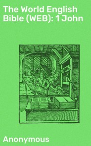 The World English Bible (WEB): 1 John