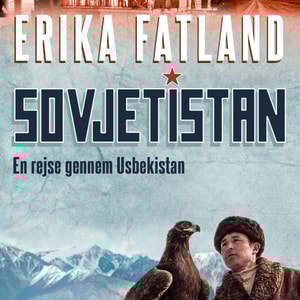 Sovjetistan, bind 5: En rejse gennem Usbekistan (uforkortet)