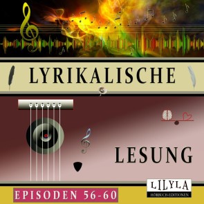 Lyrikalische Lesung Episoden 56-60