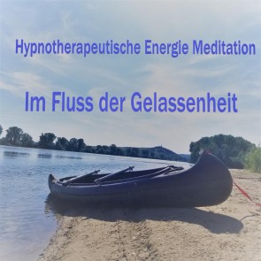 Hypnotherapeutische Energie Meditation - Im Fluss der Gelassenheit