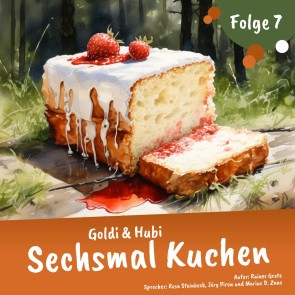 Einschlafgeschichten für Kinder ab 3 Jahren | Goldi & Hubi - Sechsmal Kuchen (Staffel 1, Folge 7)