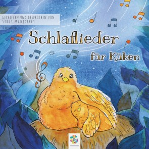 Schlaflieder für Küken * Für kleine und große Kinder gemacht. Mit Liedtexten zum Mitsingen * Gepfiffen und gesprochen von Sirus Madjderey