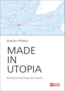 Made in Utopia - Briefing für das Design der Zukunft