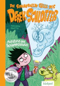 Die schaurigen Fälle des Derek Schlotter - Aufstand des Schlammosaurus
