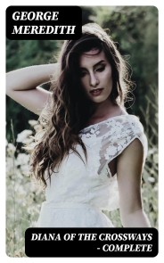 Diana of the Crossways - Complete