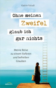 Ohne meinen Zweifel glaub ich gar nichts