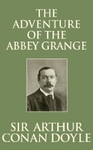 Adventure of the Abbey Grange, The The