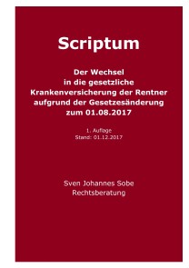 Der Wechsel in die gesetzliche Krankenversicherung der Rentner aufgrund der Gesetzesänderung zum 01.08.2017