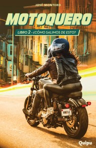Motoquero 2 - ¿Cómo salimos de esto?