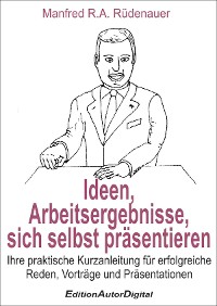 Ideen, Arbeitsergebnisse, sich selbsts präsentieren