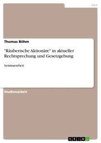 "Räuberische Aktionäre" in aktueller Rechtsprechung und Gesetzgebung