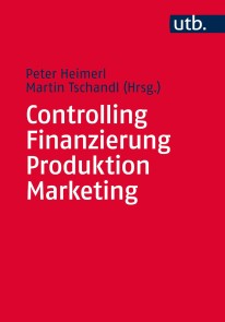 Controlling - Finanzierung - Produktion - Marketing
