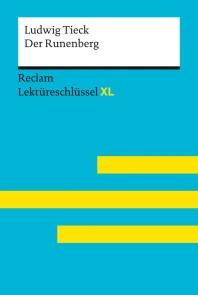 Der Runenberg von Ludwig Tieck: Lektüreschlüssel mit Inhaltsangabe, Interpretation, Prüfungsaufgaben mit Lösungen, Lernglossar. (Reclam Lektüreschlüssel XL)