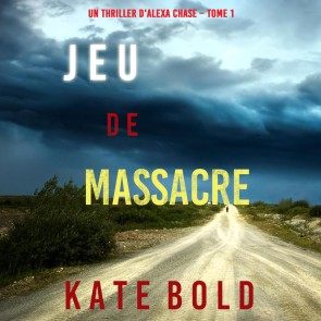 Jeu de Massacre (Un Thriller d'Alexa Chase - Tome 1)