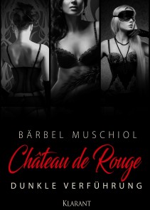 Chateau de Rouge - Dunkle Verführung