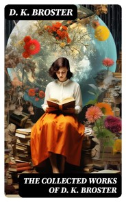 The Collected Works of D. K. Broster