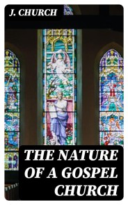 The Nature of a Gospel Church