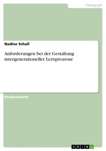 Anforderungen bei der Gestaltung intergenerationeller Lernprozesse