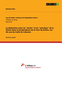 La distinction entre les "droits" et les "principes" de la Charte dans la jurisprudence de la Cour de justice. Les dix ans du traité de Lisbonne