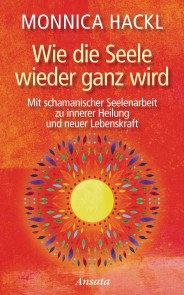 Wie die Seele wieder ganz wird