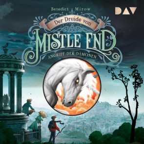 Der Druide von Mistle End - Teil 1: Angriff der Dämonen
