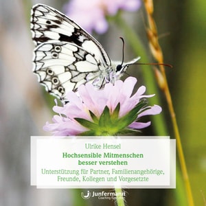 Hochsensible Menschen besser verstehen