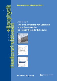 Effiziente Anheizung von Gebäuden in massiver Bauweise bei intermittierender Beheizung.