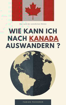 Wie kann ich nach Kanada auswandern ?