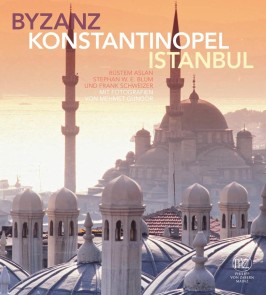 Byzanz - Konstantinopel - Istanbul