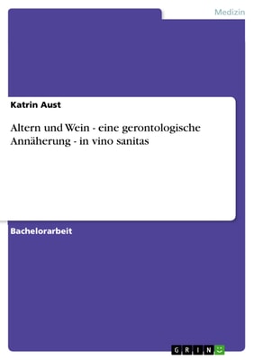 Altern und Wein - eine gerontologische Annäherung - in vino sanitas