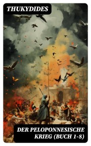 Der Peloponnesische Krieg (Buch 1-8)