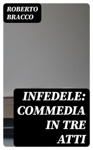 Infedele: Commedia in tre atti
