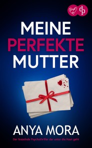 Meine perfekte Mutter | Der fesselnde Psychothriller der unter die Haut geht