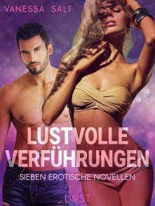 Lustvolle Verführungen: Sieben erotische Novellen