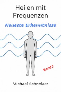 Heilen mit Frequenzen: Neueste Erkenntnisse