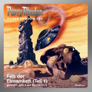 Perry Rhodan Silber Edition 125: Fels der Einsamkeit (Teil 1)