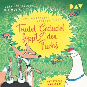 Trudel Gedudel foppt den Fuchs